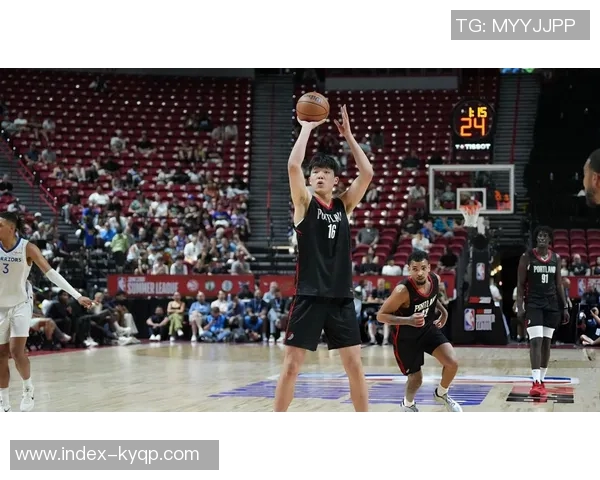 波特兰小锦鲤杨瀚森重返轮换助力开拓者近期豪取七胜